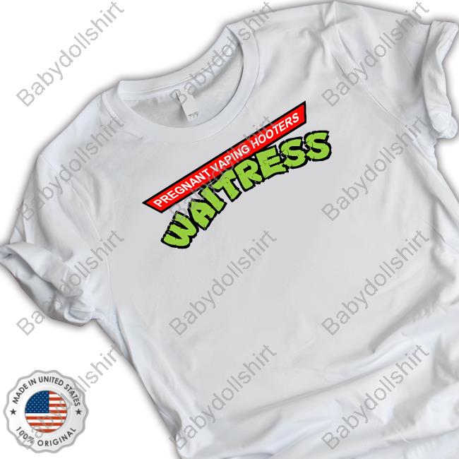 Bug Mane Pregnant Vaping Hooters Waitress Shirts