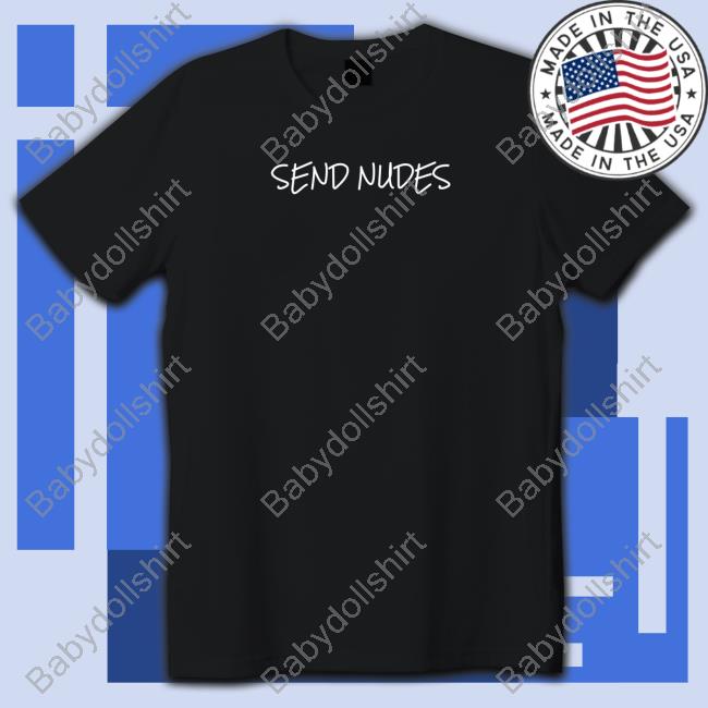 Sen Nudes Shirt Official Sen Nudes Tee Shirt