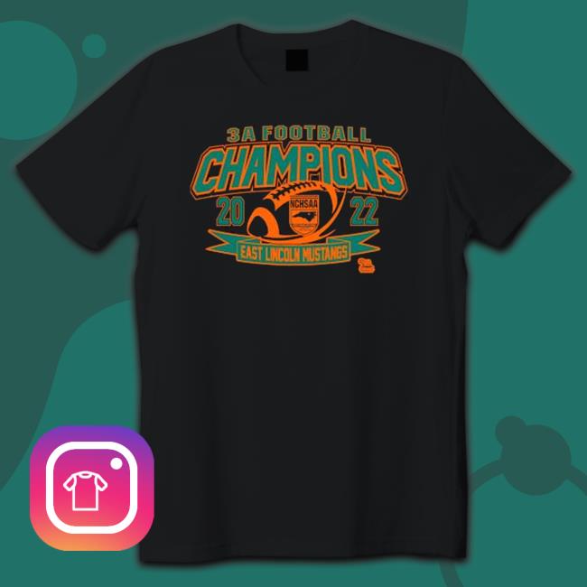 Nchsaa North Carolina High School 3A Football Division Champions 2022 East Lincoln Mustangs Shirt