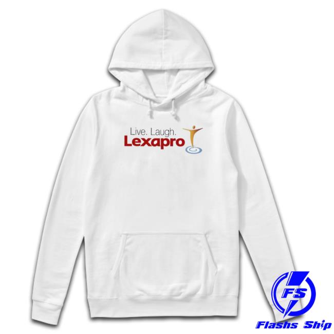 Shithead Steve Merch Live Laugh Lexapro Sweatshirts