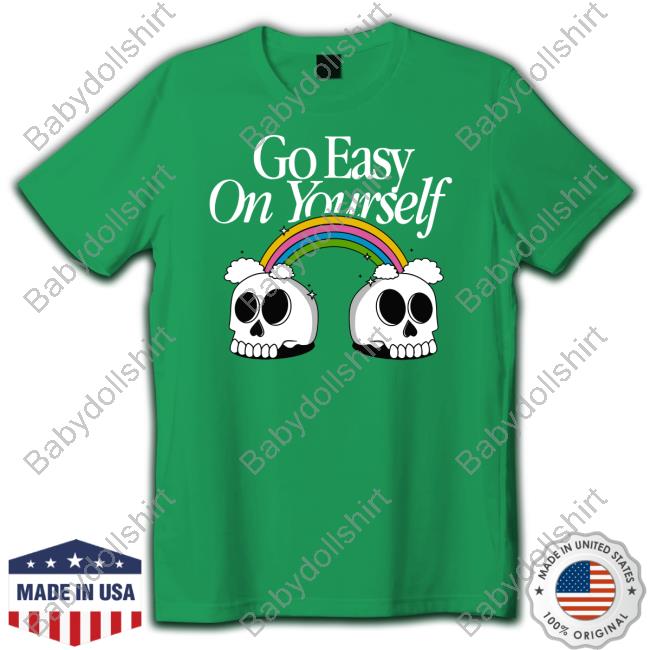 Go Easy On Yourself Tank Go Easy On Yourself T Shirt