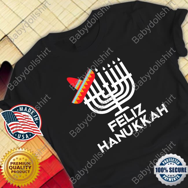 Feliz Hanukkah Tee Shirt Noah Fence Feliz Hanukkah Tee Shirt ZealouslyQuoted