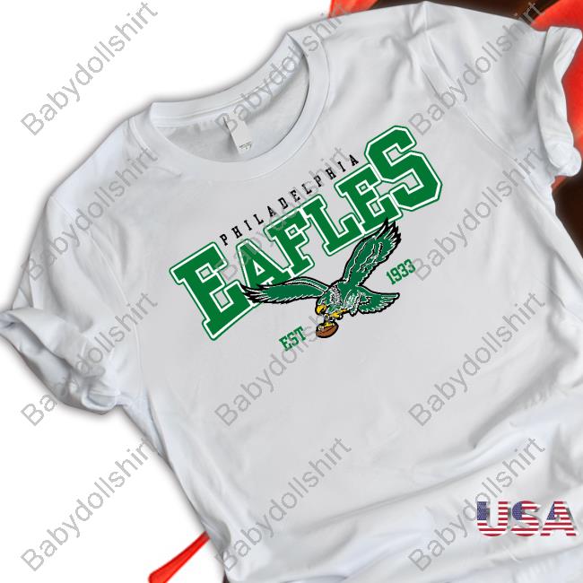 Shirts That Go Hard Philadelphia Eafles Est 1933 Shirts