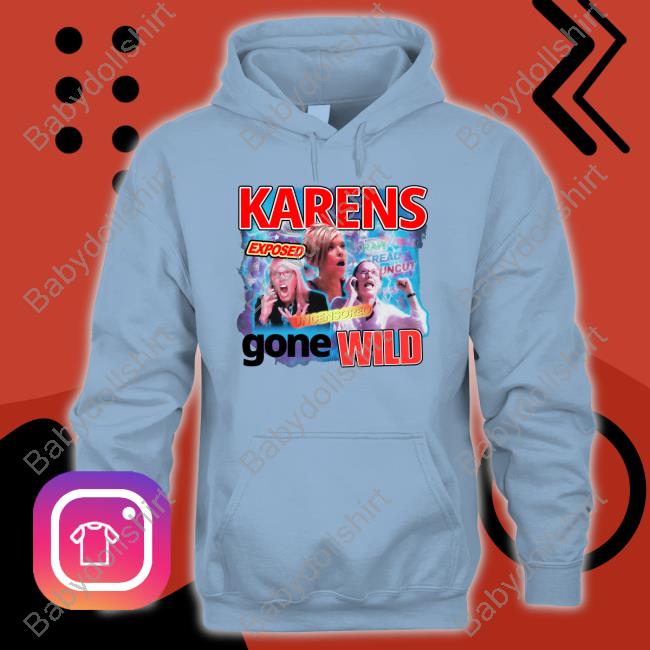 Karens Gone Wild Shirt