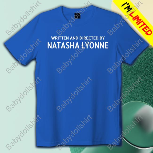 Written And Directed By Natasha Lyonne Shirt Natasha Lyonne