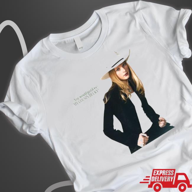 Official You Would Just Love My Cousin Becky Hoodies