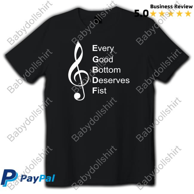 Threatening Music Notation Every Good Bottom Deserve Fist Shirt Jeremy Slagle