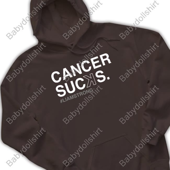 Obvious Shirts Shop Cancer Sucꓘs Liam Strong T Shirt Official Cancer Sucꓘs Liam Strong Long Sleeve Tee Shirt