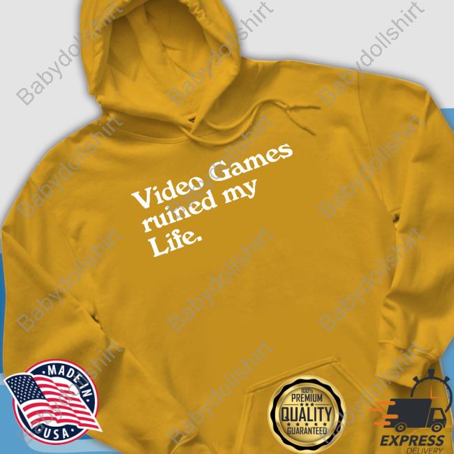 Kay Bell We All Know Its GDC Video Games Ruined My Life Hoodie Video Games Ruined My Life Shirt
