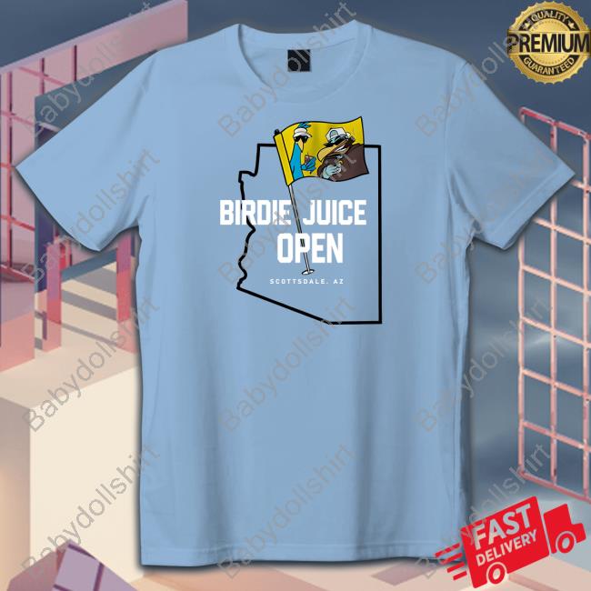 Golf Shop Birdie Juice Open Scottsdale Az Shirt WM Phoenix