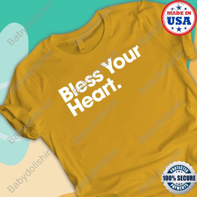 Bless Your Heart Tee Bs General Store Bless Your Heart Shirt