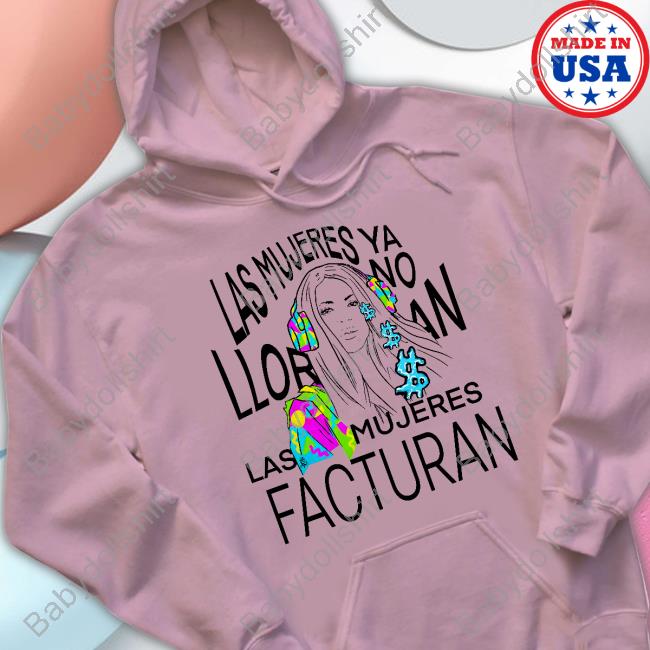 Shakira Merch Las Mujeres Ya No Lloran Las Mujeres Facturan Hoodie