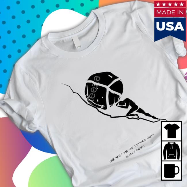 One Must Imagine Sisyphus Happy Albert Camus Jay Gamble T-Shirt