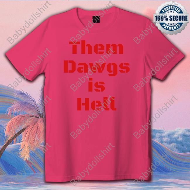 Uga Them Dawgs Is Hell Shirt Them Dawgs Is Hell Crewneck Sweatshirt