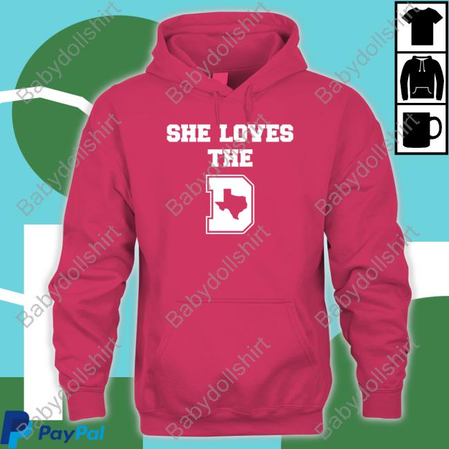 She Loves The D Tee Shirt
