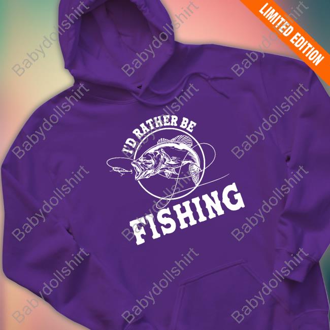 I'd Rather Be Fishing Crewneck Sweatshirt Official Fishinghero I'd Rather Be Fishing T Shirt