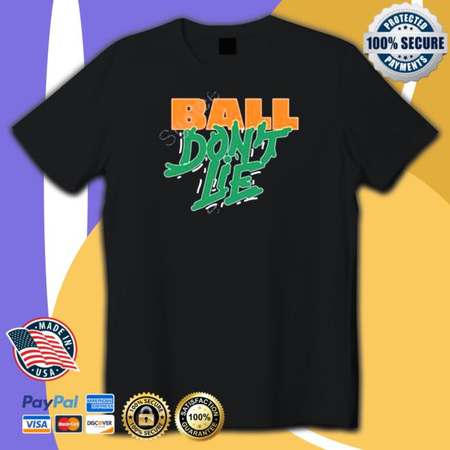 Official Ball don’t lie Hoodie Ball don’t lie Shirts