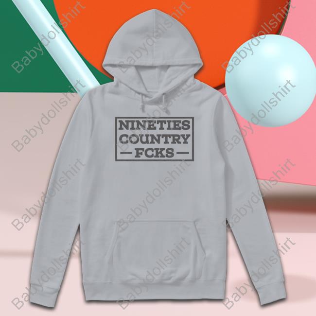Nineties Country Fcks Shirt Funny