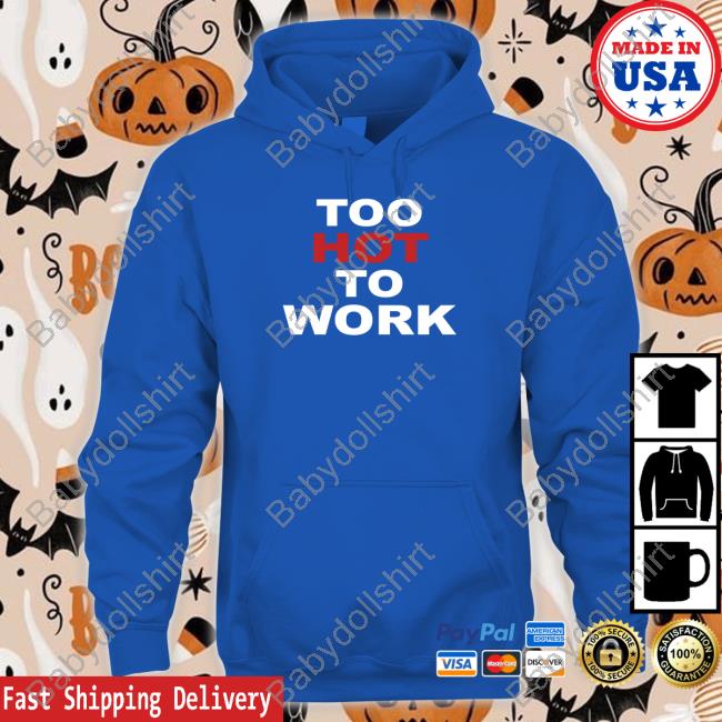 Too Hot To Work Shirts Urban Outfitters Merch Too Hot To Work Long Sleeve T Shirt Christinaloel