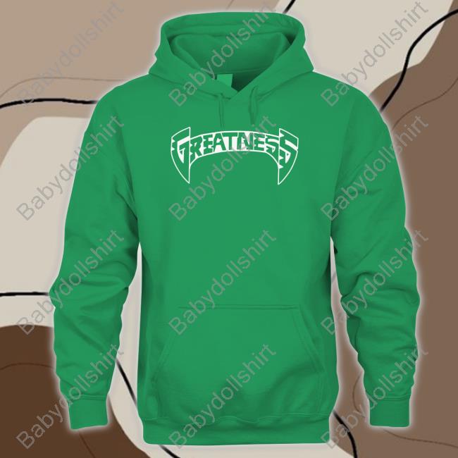 Greatness T Shirts Greatness Shirt