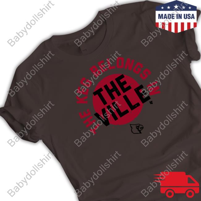 The Keg Belongs In The Ville Shirt Louisville Football Breakingt Merch The Keg Belongs In The Ville Shirt